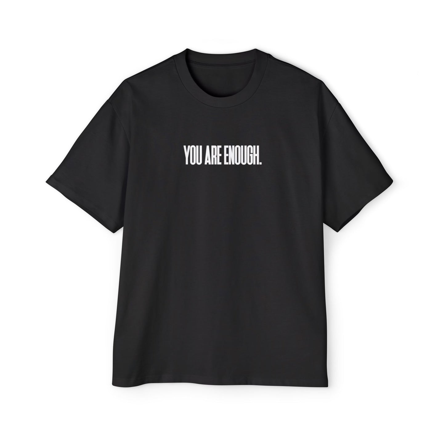 You Are Enough - Oversize T-Shirt